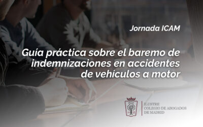 Jornada en el ICAM moderada por Sergio García-Valle: Guía práctica sobre el baremo de indemnizaciones en accidentes de vehículos a motor