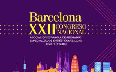 XXII Congreso Nacional de Abogados Especializados en Responsabilidad Civil y Seguro